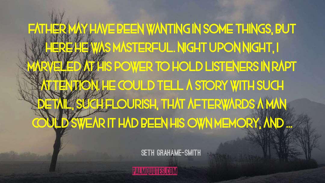 Seth Grahame-Smith Quotes: Father may have been wanting