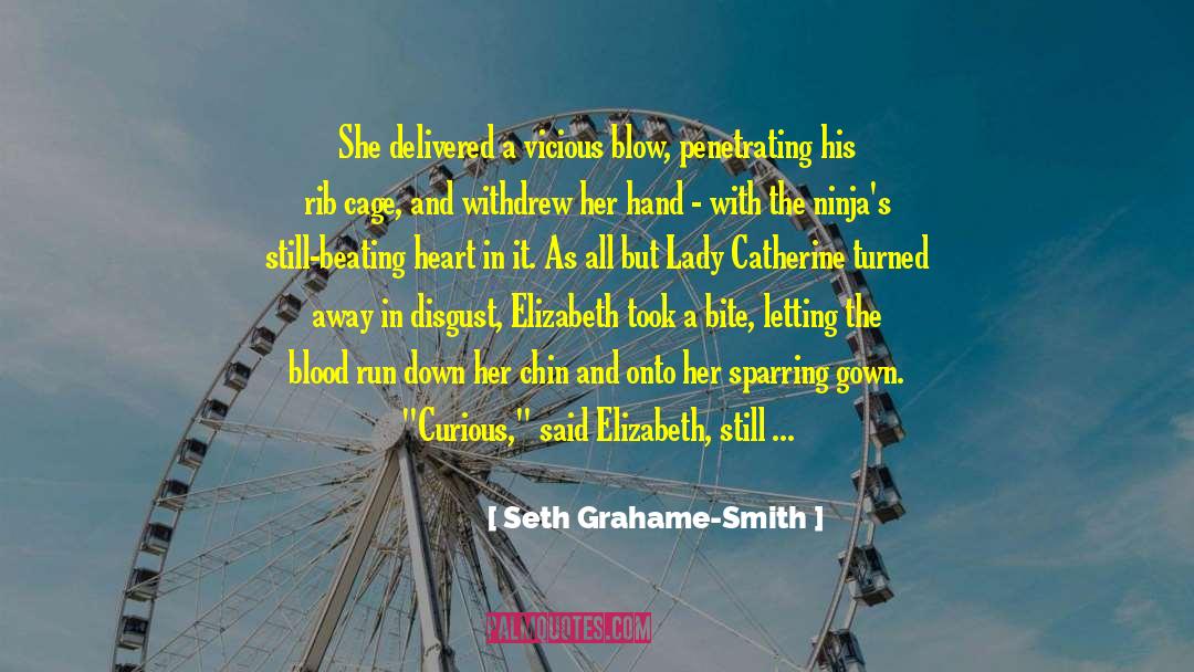 Seth Grahame-Smith Quotes: She delivered a vicious blow,