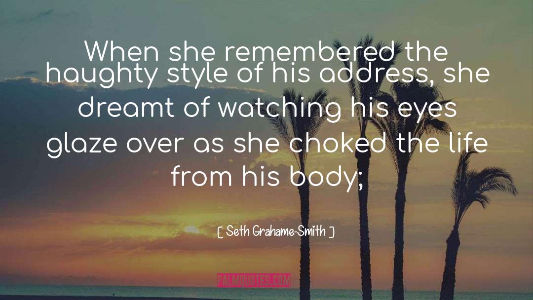 Seth Grahame-Smith Quotes: When she remembered the haughty