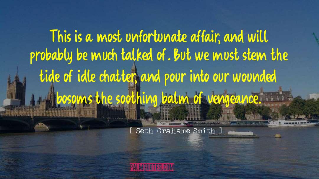 Seth Grahame-Smith Quotes: This is a most unfortunate