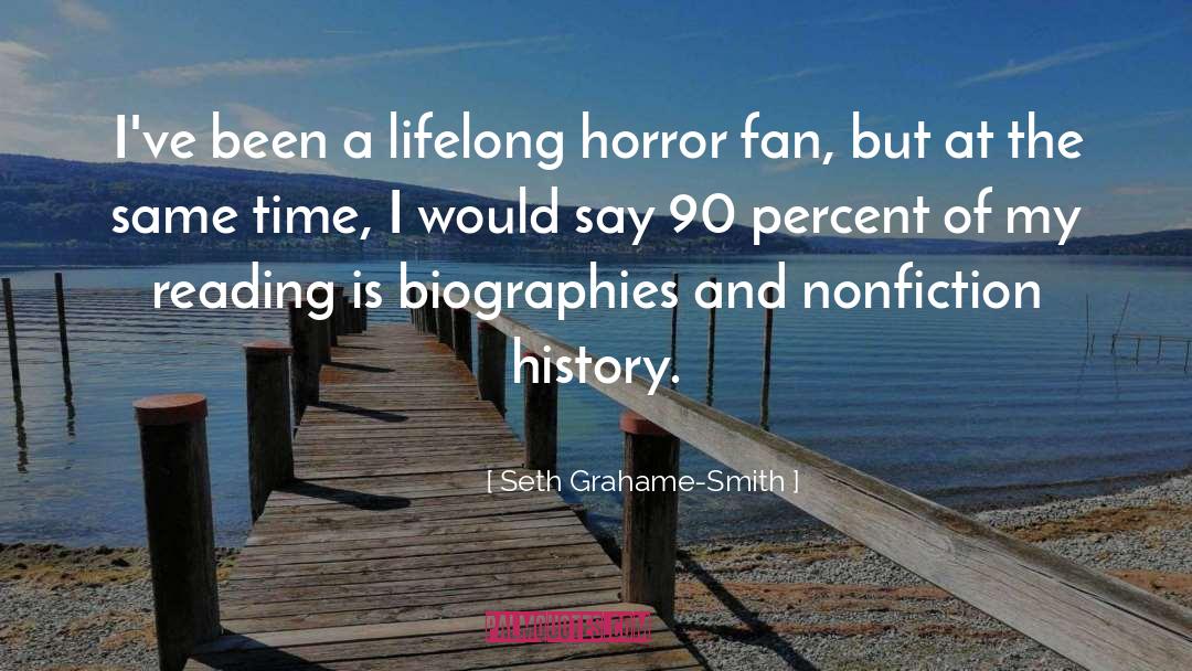 Seth Grahame-Smith Quotes: I've been a lifelong horror