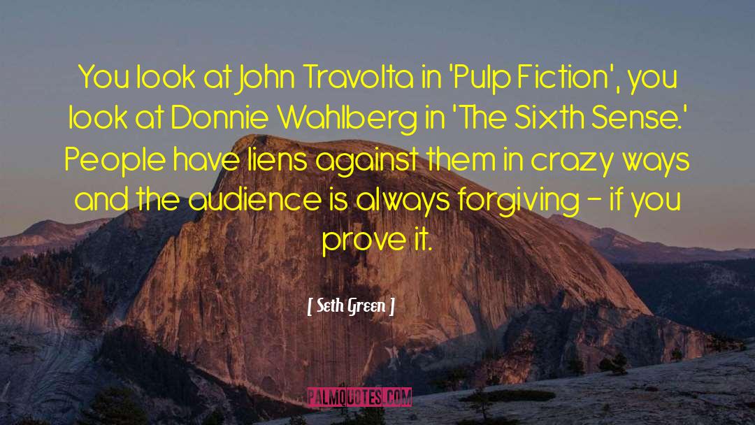 Seth Green Quotes: You look at John Travolta