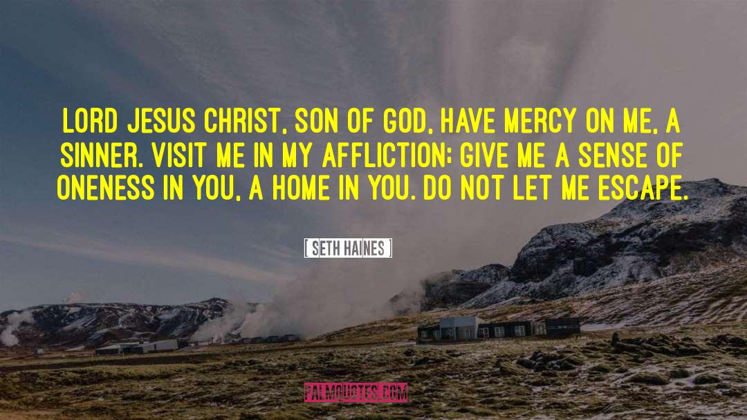 Seth Haines Quotes: Lord Jesus Christ, Son of