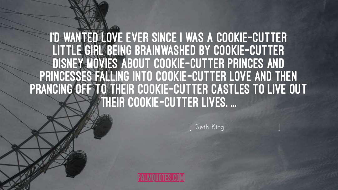 Seth King Quotes: I'd wanted love ever since