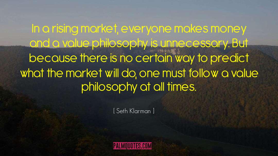 Seth Klarman Quotes: In a rising market, everyone