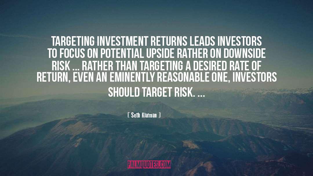 Seth Klarman Quotes: Targeting investment returns leads investors