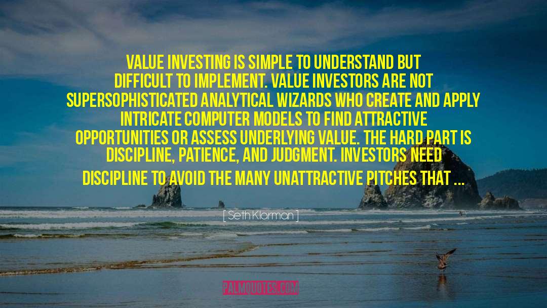 Seth Klarman Quotes: Value investing is simple to