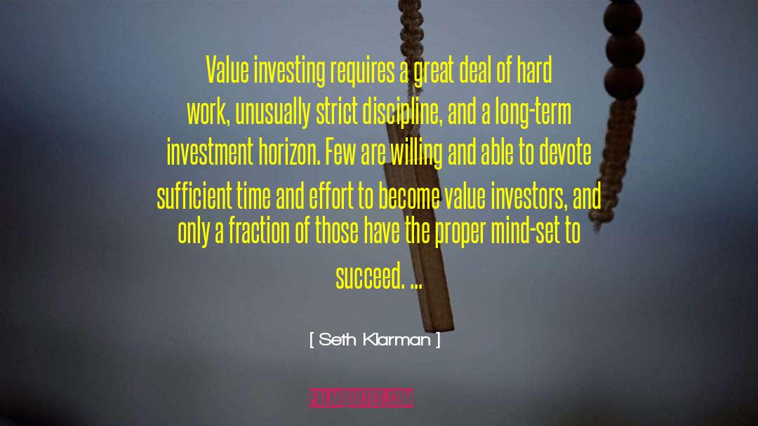 Seth Klarman Quotes: Value investing requires a great
