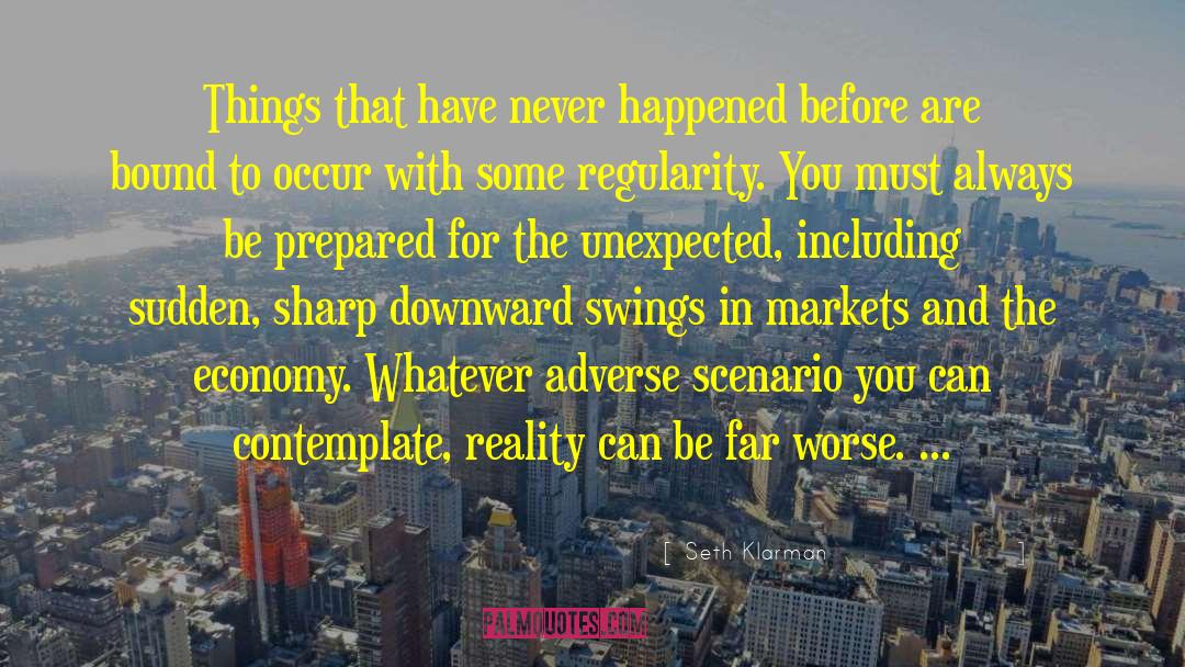 Seth Klarman Quotes: Things that have never happened