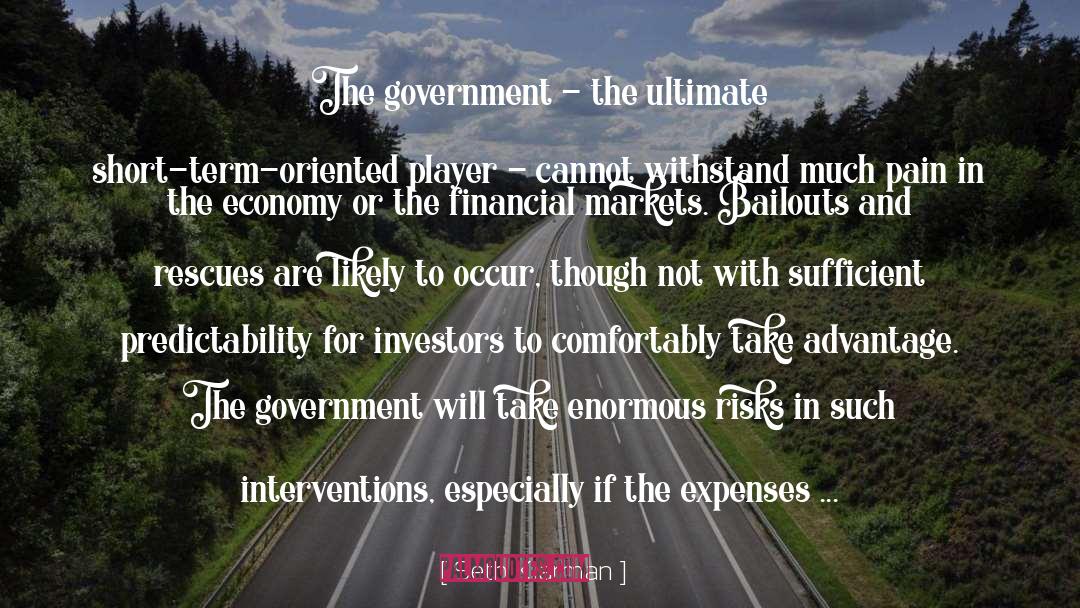 Seth Klarman Quotes: The government - the ultimate