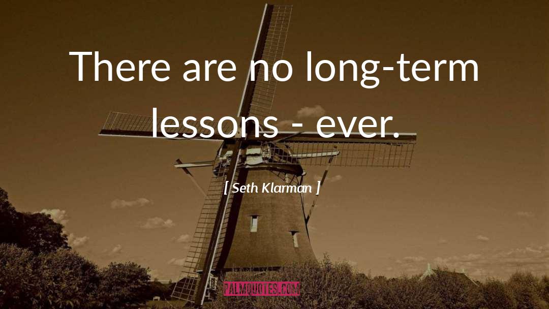 Seth Klarman Quotes: There are no long-term lessons