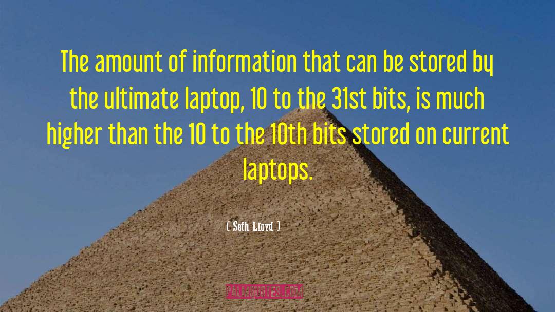 Seth Lloyd Quotes: The amount of information that