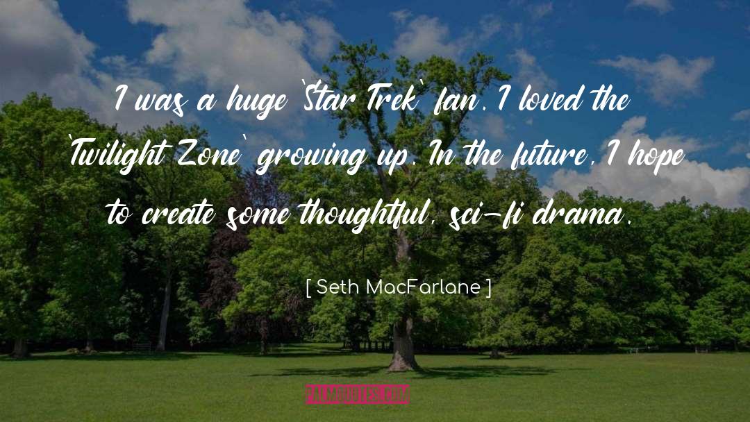 Seth MacFarlane Quotes: I was a huge 'Star