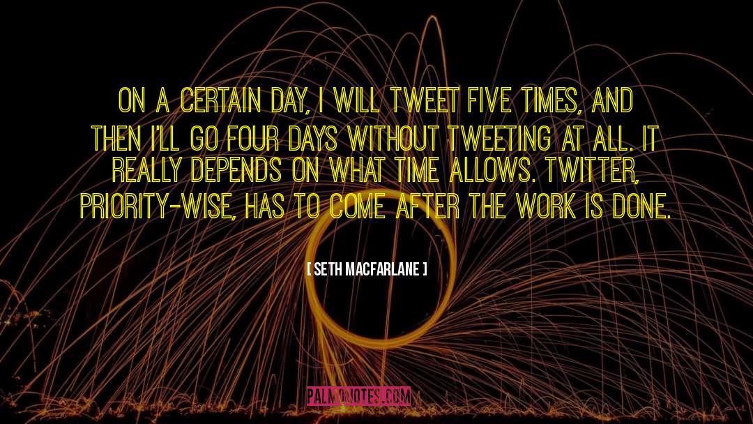 Seth MacFarlane Quotes: On a certain day, I