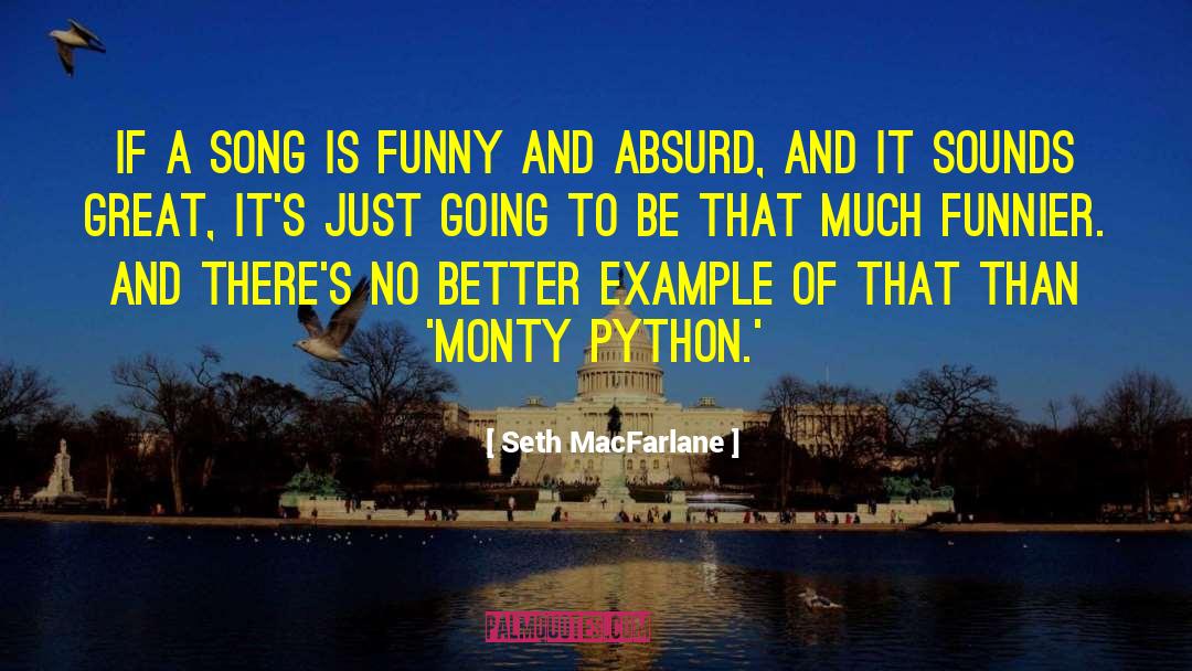 Seth MacFarlane Quotes: If a song is funny