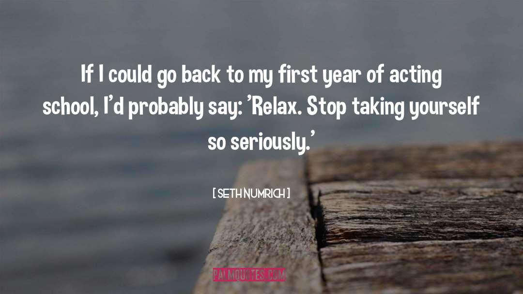 Seth Numrich Quotes: If I could go back