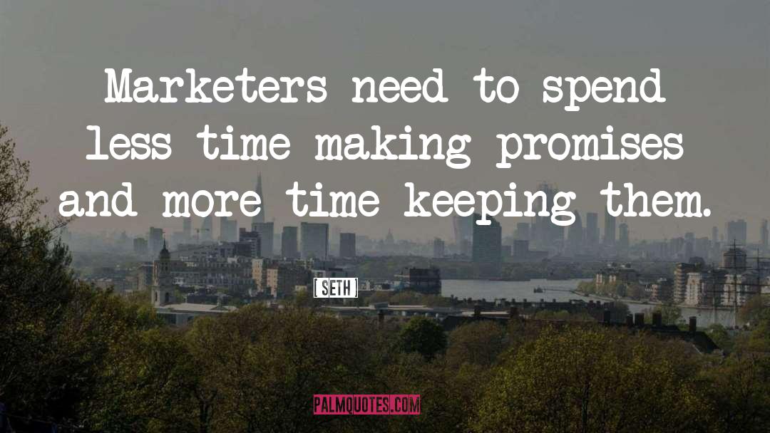 Seth Quotes: Marketers need to spend less