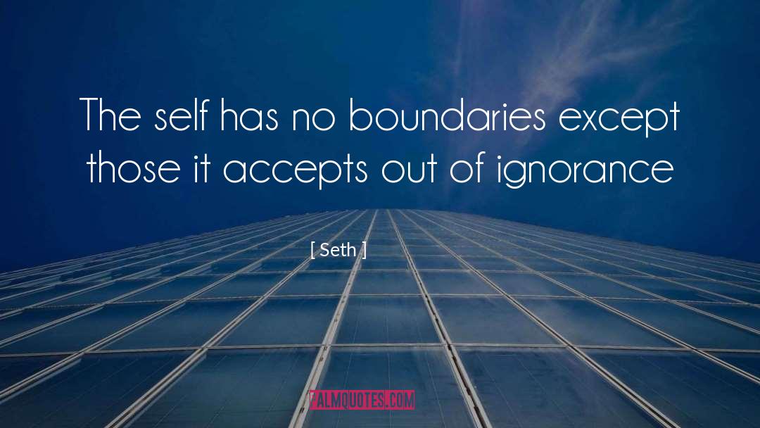 Seth Quotes: The self has no boundaries