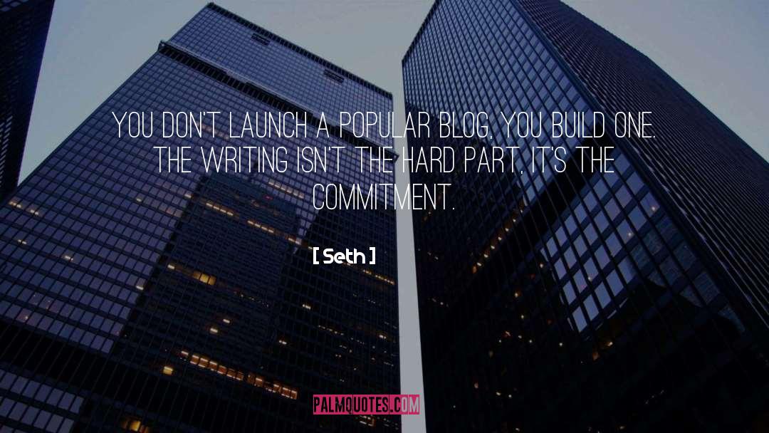 Seth Quotes: You don't launch a popular