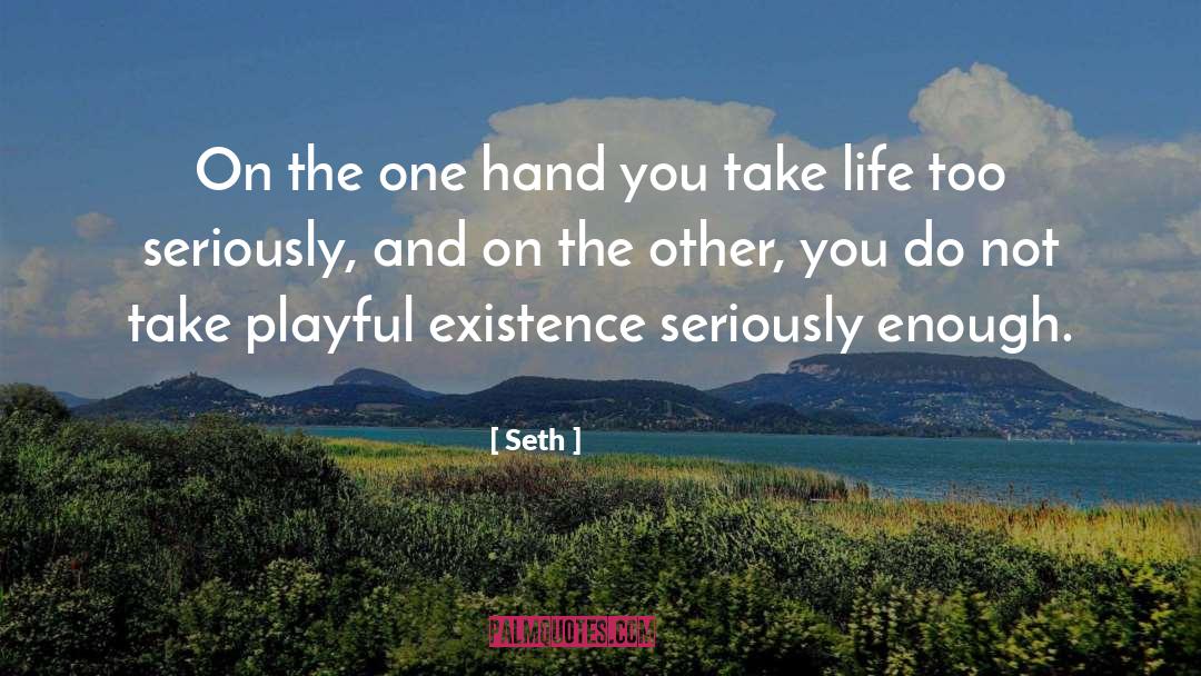 Seth Quotes: On the one hand you