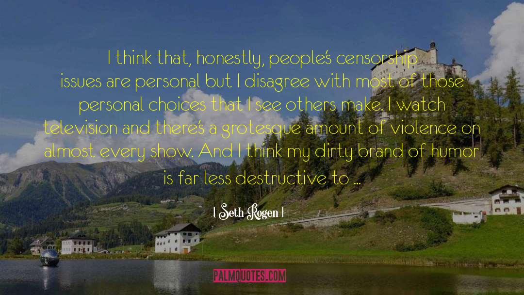 Seth Rogen Quotes: I think that, honestly, people's