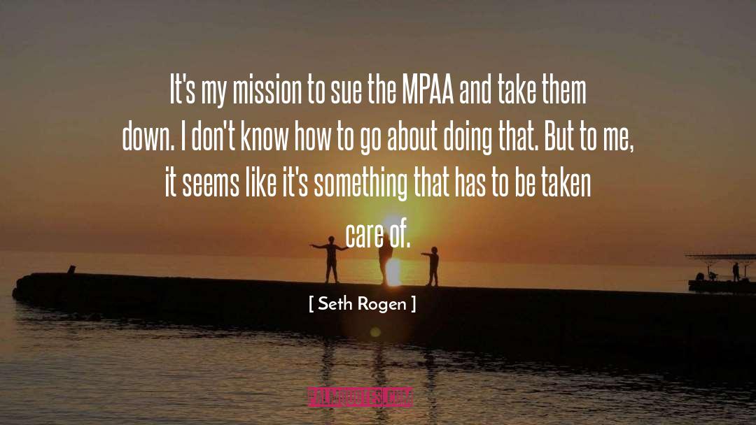 Seth Rogen Quotes: It's my mission to sue