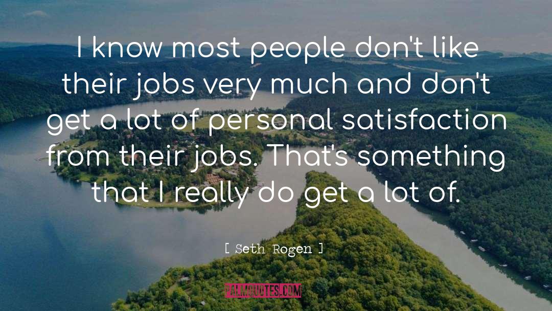 Seth Rogen Quotes: I know most people don't