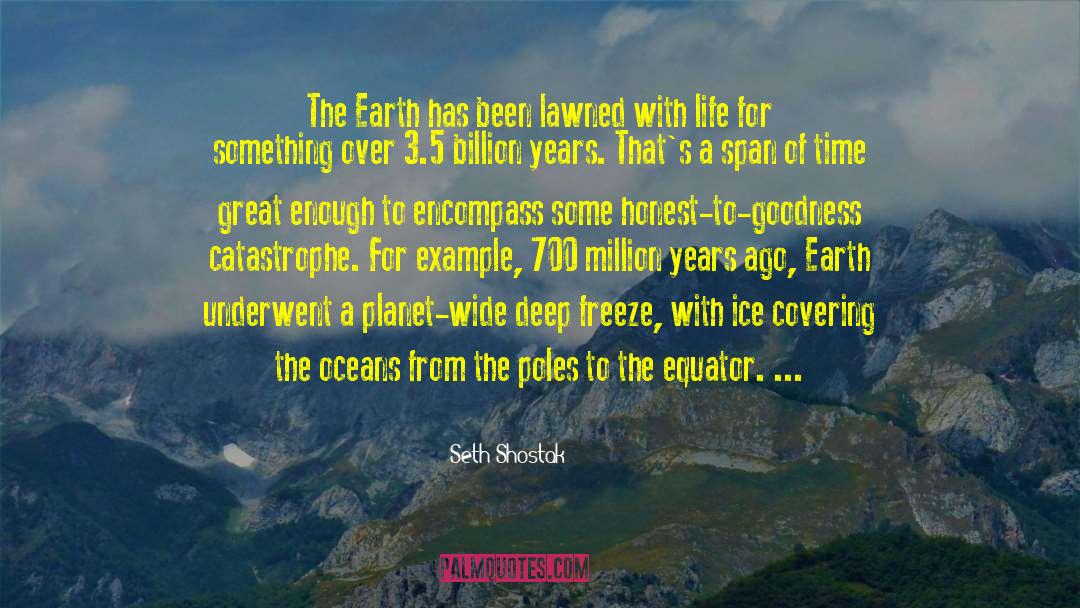 Seth Shostak Quotes: The Earth has been lawned