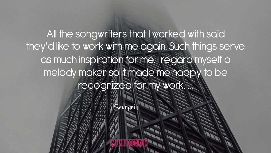 Seungri Quotes: All the songwriters that I