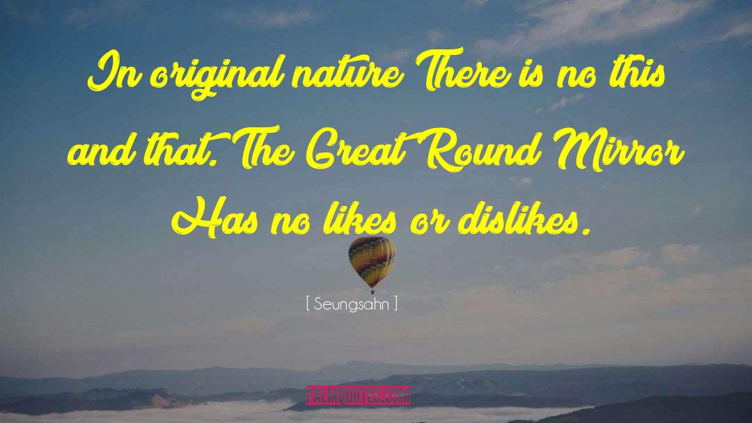 Seungsahn Quotes: In original nature There is