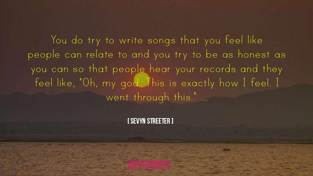 Sevyn Streeter Quotes: You do try to write