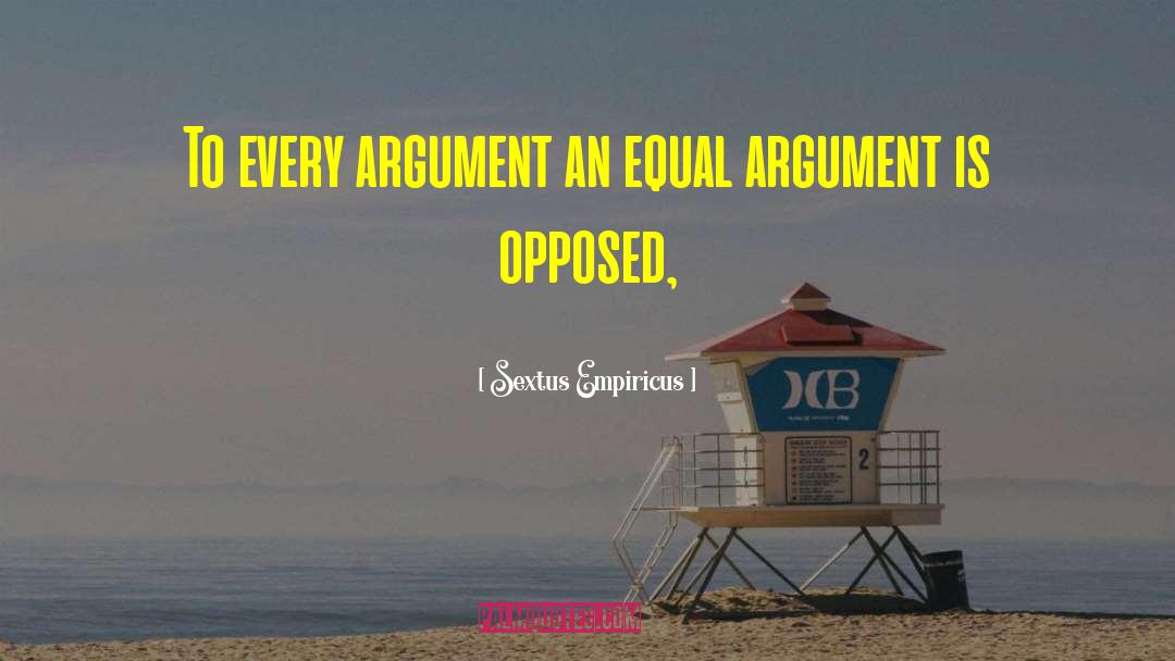 Sextus Empiricus Quotes: To every argument an equal