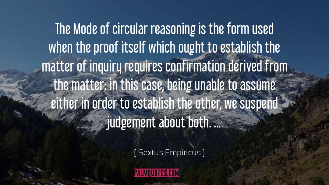 Sextus Empiricus Quotes: The Mode of circular reasoning