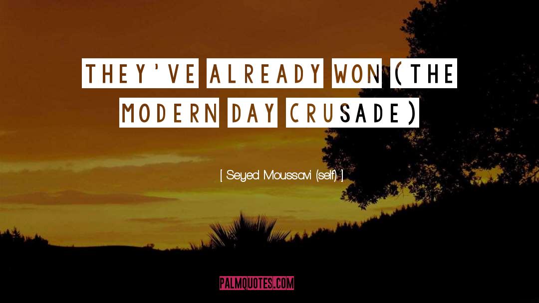 Seyed Moussavi (self) Quotes: They've Already Won (the modern