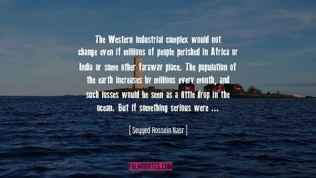 Seyyed Hossein Nasr Quotes: The Western industrial complex would