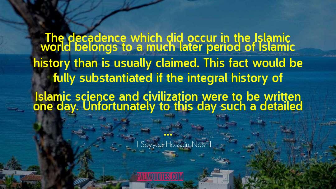 Seyyed Hossein Nasr Quotes: The decadence which did occur