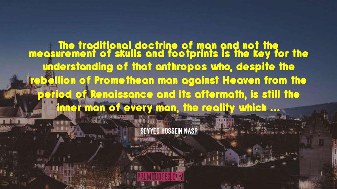 Seyyed Hossein Nasr Quotes: The traditional doctrine of man