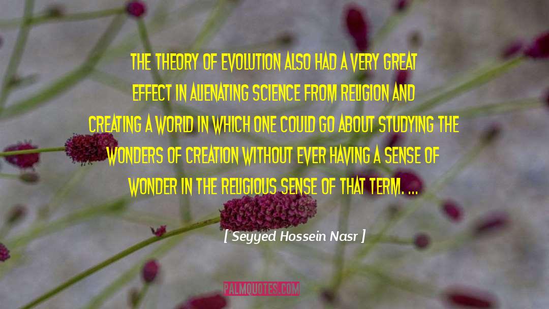 Seyyed Hossein Nasr Quotes: The theory of evolution also