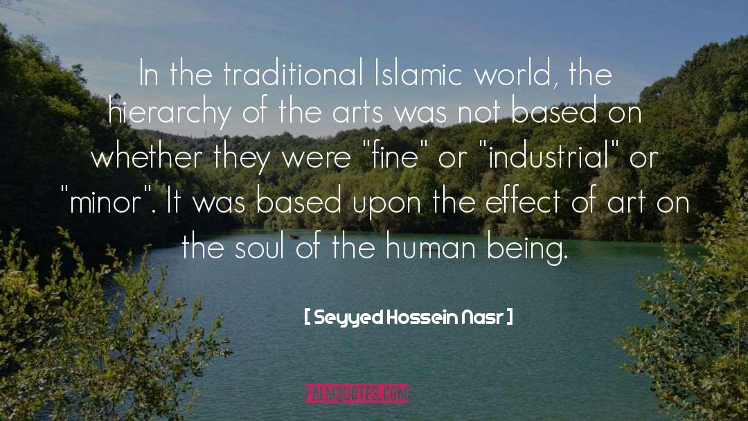 Seyyed Hossein Nasr Quotes: In the traditional Islamic world,