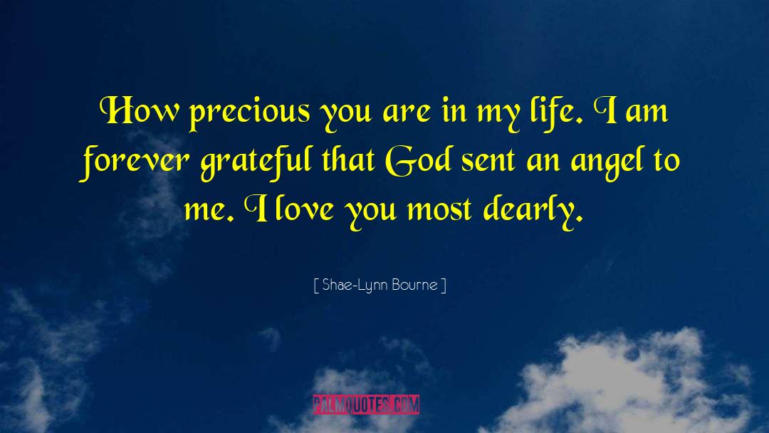 Shae-Lynn Bourne Quotes: How precious you are in