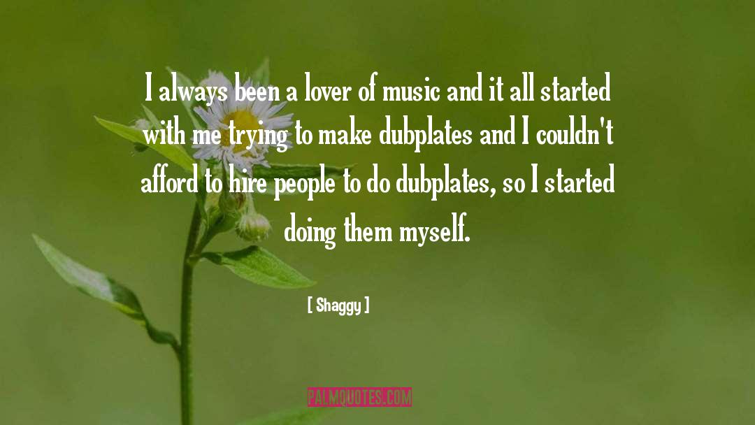 Shaggy Quotes: I always been a lover