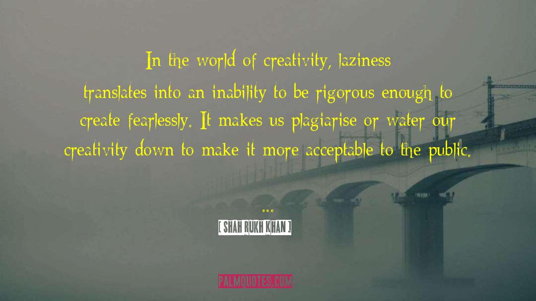 Shah Rukh Khan Quotes: In the world of creativity,