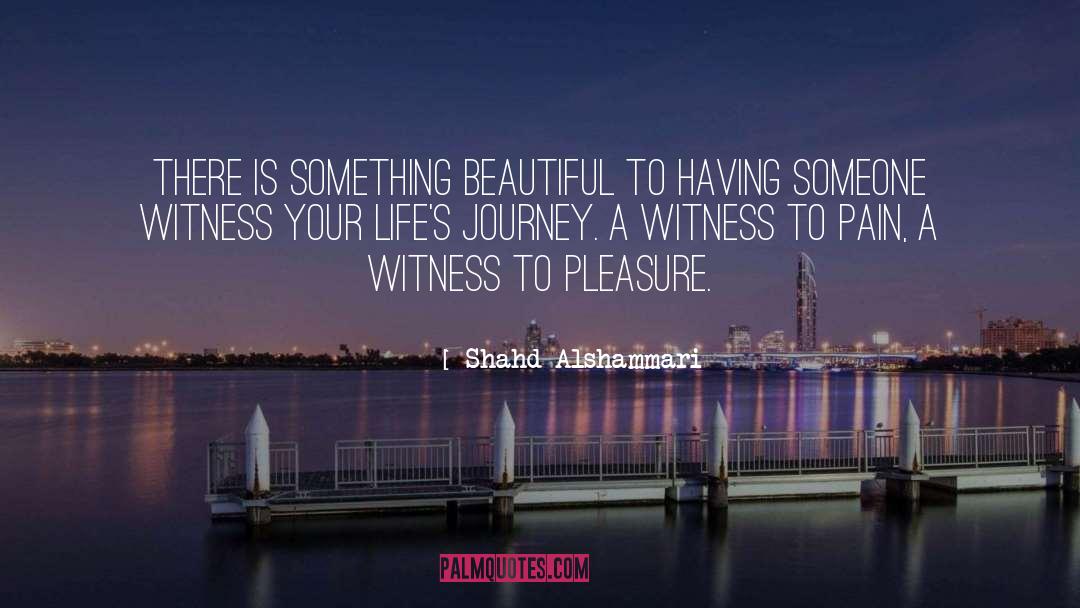 Shahd Alshammari Quotes: There is something beautiful to