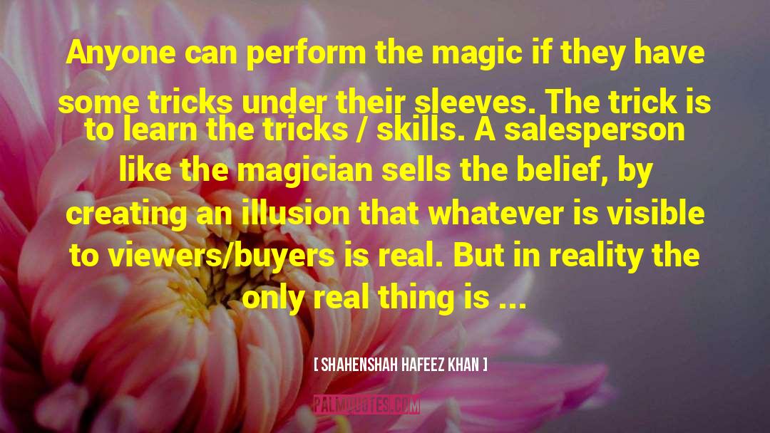Shahenshah Hafeez Khan Quotes: Anyone can perform the magic