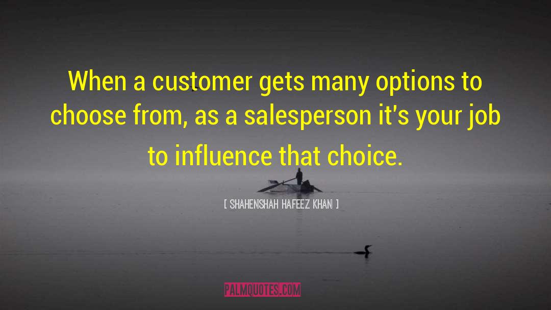 Shahenshah Hafeez Khan Quotes: When a customer gets many