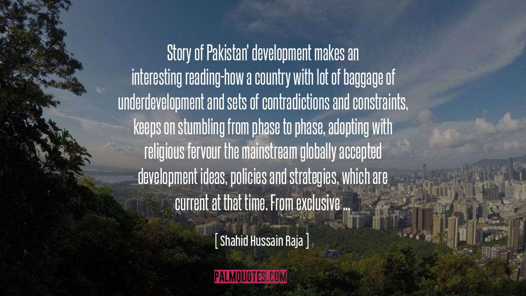 Shahid Hussain Raja Quotes: Story of Pakistan' development makes