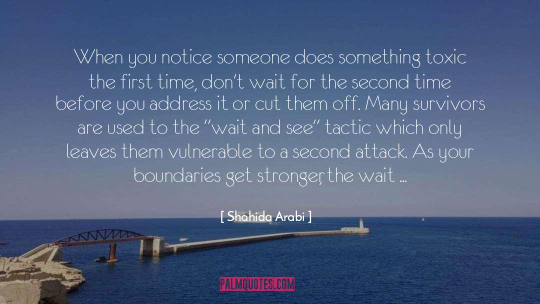 Shahida Arabi Quotes: When you notice someone does