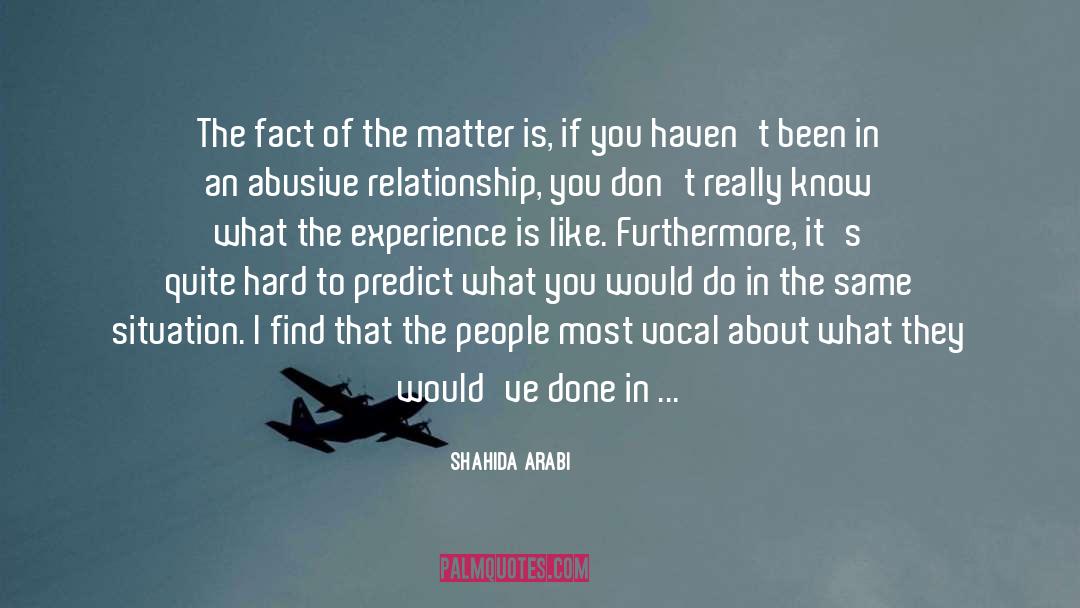 Shahida Arabi Quotes: The fact of the matter