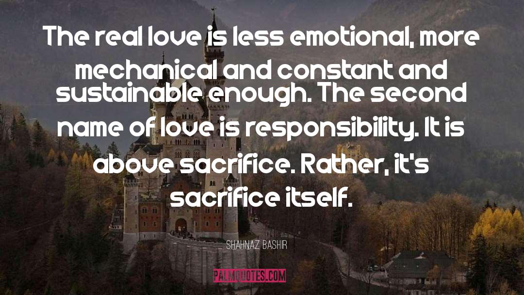 Shahnaz Bashir Quotes: The real love is less