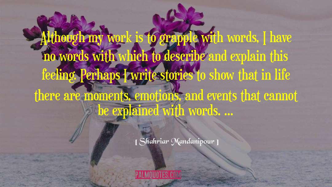 Shahriar Mandanipour Quotes: Although my work is to